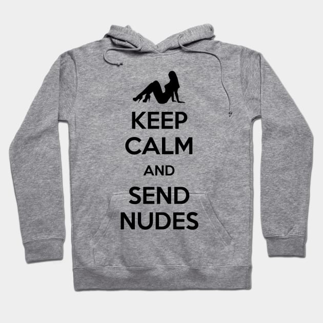 Keep calm and send nudes - white Hoodie by alened